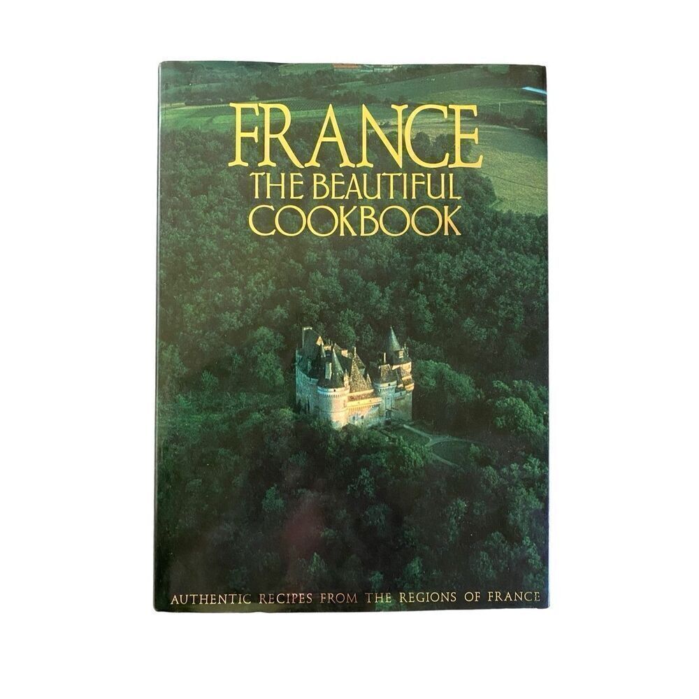 Vintage Weldon Owen Inc. France The Beautiful Cookbook Authentic Recipes 1990